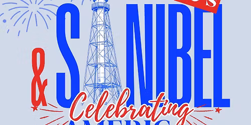 Stars, Stripes and Sanibel! Celebration America 250!!!