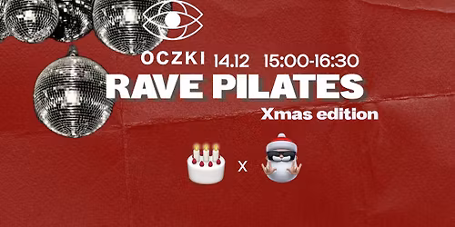 14.12 RAVE PILATES \u2014 WARSZAWA OCZKI CLUB | X\u2019MAS EDITION \ud83c\udf84