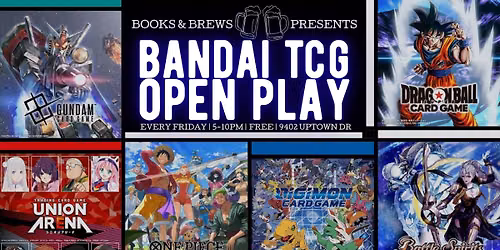 Weekly Friday Bandai TCG Open Play!