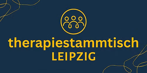 Therapiestammtisch Leipzig - VOL. 3\/2026