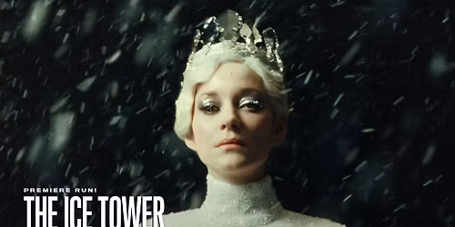 Premiere Run! THE ICE TOWER \u2022 Nov 21\u201325