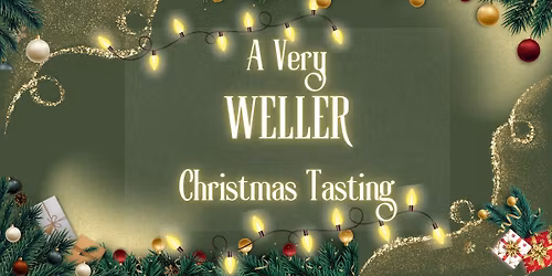 A Very WELLER Christmas Bourbon Tasting 