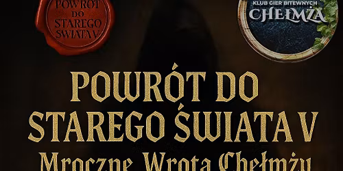 Powr\u00f3t do Starego \u015awiata V - Mroczne Wrota Che\u0142m\u017cy