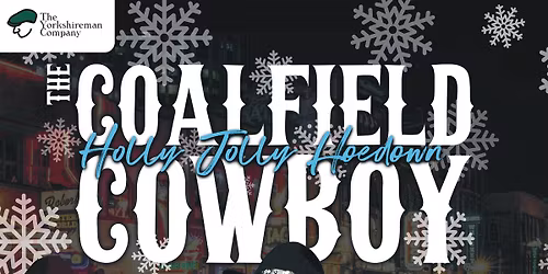 THE COALFIELD COWBOY\u2019S HOLLY JOLLY HOEDOWN