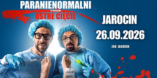 JAROCIN / Kabaret Paranienormalni - nowy program "Ostre Cięcie"