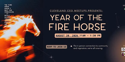 CLE CEO Meetups presents: Year Of The Fire Horse