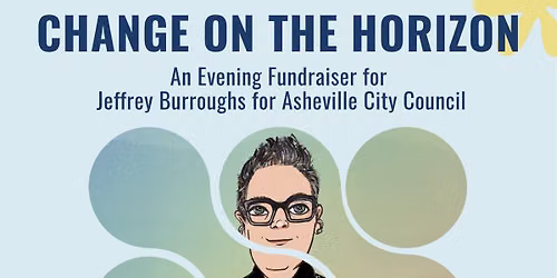 Jeffrey for Asheville: Change On The Horizon
