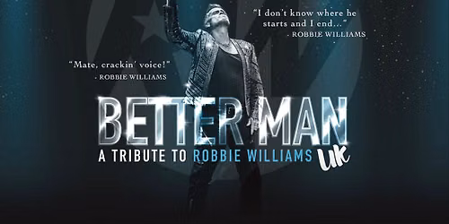BETTER MAN - A TRIBUTE TO ROBBIE WILLIAMS @The Brindley Theatre, Runcorn