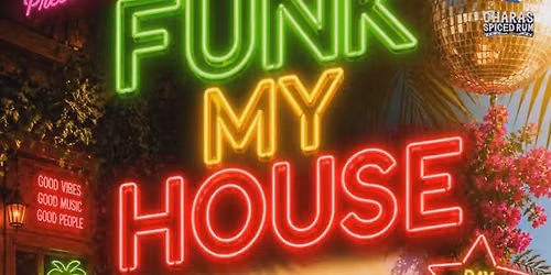 Funk My House