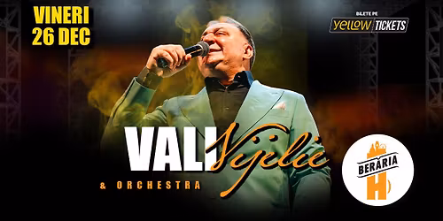 Vali Vijelie \u0219i orchestra \/\/ concert la Ber\u0103ria H \/\/ 26 decembrie
