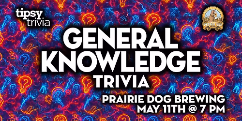 Calgary: Prairie Dog Brewing - General Knowledge Trivia - May 11, 7pm