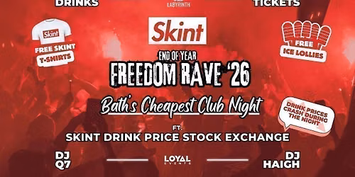 Skint Mondays - FREEDOM RAVE '26 \/\/ Bath's Cheapest Club Night \/\/ ft. Skint Drink Exchange \/\/ 99p Drinks \/\/ 99p Tickets