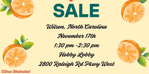 Citrus Sale - Coming to Wilson, NC from 1:30 - 2:30 pm at Hobby Lobby