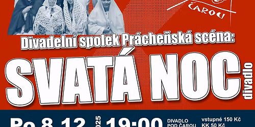 Divadeln\u00ed spolek Pr\u00e1che\u0148sk\u00e1 sc\u00e9na: SVAT\u00c1 NOC | Divadlo Pod \u010darou