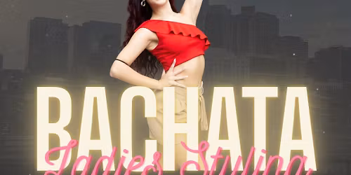 Bachata Ladies Styling Workshop 
