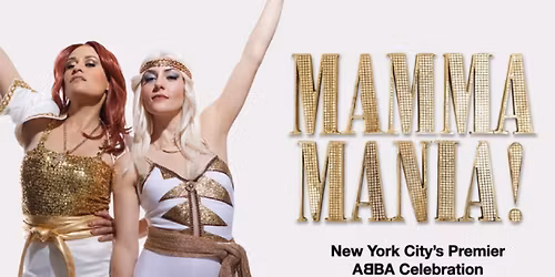 Mamma Mania: New York City\u2019s Premier ABBA Celebration