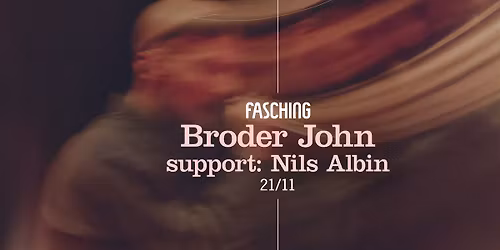 Broder John | Fasching, Stockholm