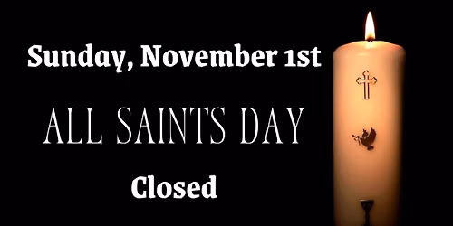 Closed for the Feast of All Saints