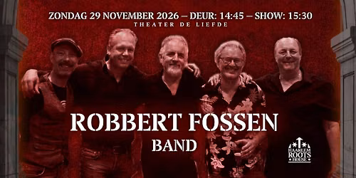 Haarlem Roots House @ Theater De Liefde | Robbert Fossen Band ft. Richard van Bergen