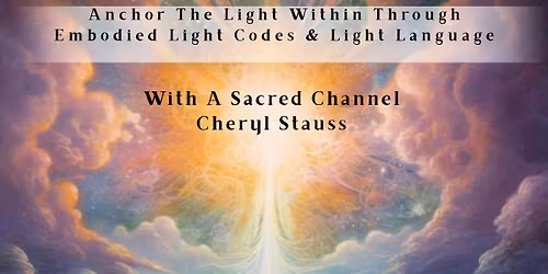 Anchor The Light Within Through Embodied Light Codes & Light Language