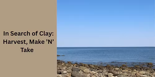 In Search of Clay: Harvest, Make \u2019N\u2019 Take