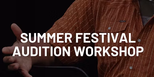 Summer Festival Auditions: A Self-Taping Workshop