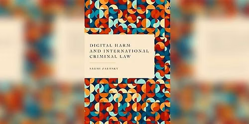 Book Launch: Digital Harm & International Criminal Law by Dr Sarah Zarmsky