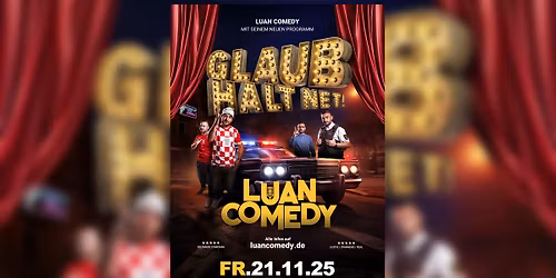 Luan Comedy Show 3.0. - GLAUB\u00b4S HALT NET