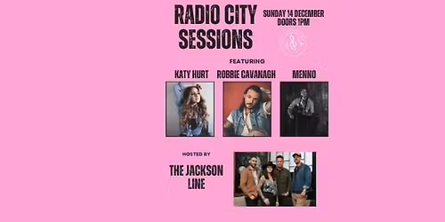 Radio City Sessions ft Katy Hurt, Robbie Cavanagh & Menno