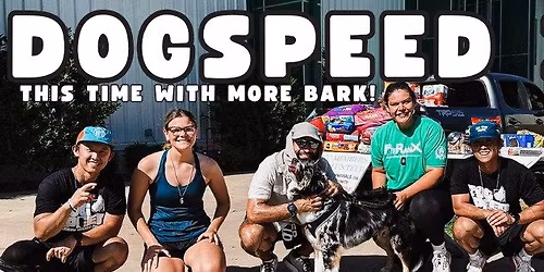 DOGSPEED 2! A Benefit for Animals in Need!