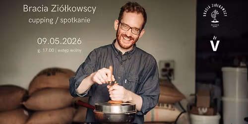 Bracia Zi\u00f3\u0142kowscy - cupping\/spotkanie