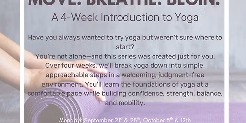 Move. Breathe. Begin. A 4-Week Introduction to Yoga