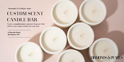 Free Custom Scent Candle Bar Experience - Burlington, MA