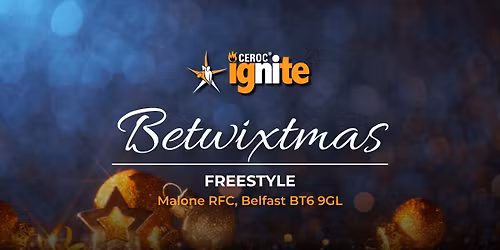 Ignite BETWIXTMAS Freestyle