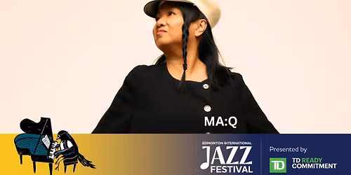 MA:Q part of 2026 Edmonton International Jazz Festival 
