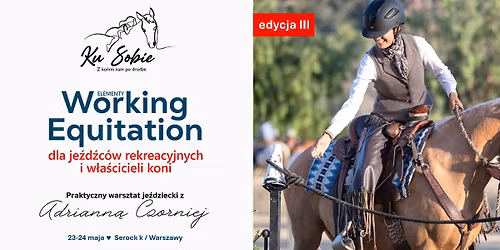 Warsztat "Elementy WORKING EQUITATION dla je\u017ad\u017ac\u00f3w rekreacyjnych i w\u0142a\u015bcicieli koni"