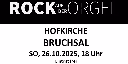 Rock auf der Orgel - Bruchsal