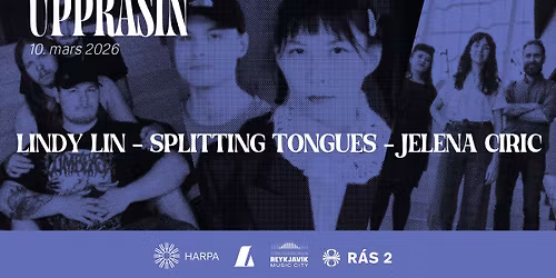 Uppr\u00e1sin | Lindy Lin, Splitting Tongues og Jelena Ciric