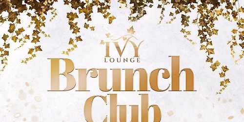 Ivy's Saturday Brunch Club - 11th July