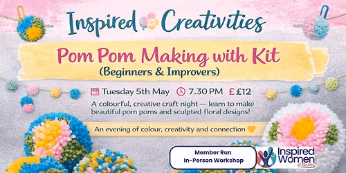 Inspired Creativities - Pom Pom Making with Kit (Beginners & Improvers)