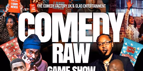 Comedy Raw, Game Show & Giveaways.