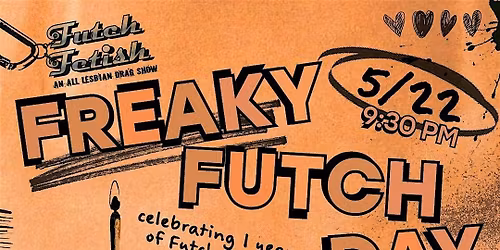 Freaky Futch Day: An All-Lesbian Drag Show
