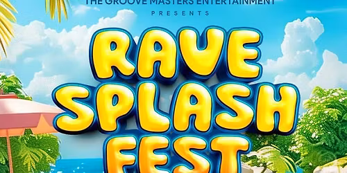 \ud83c\udf0a\ud83d\udd2b RAVE SPLASH FEST 2026