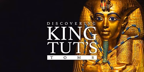 Discovering King Tut\u2019s Tomb - Boston - Tickets