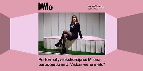 Performatyvi ekskursija su Milena parodoje \u201eGen Z. Viskas vienu metu\u201c