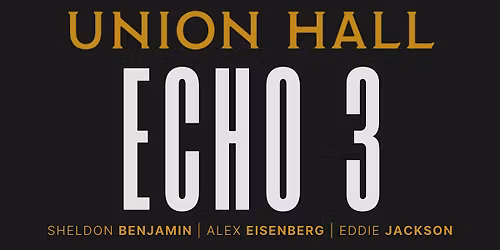 ECHO 3: Live at Union Hall