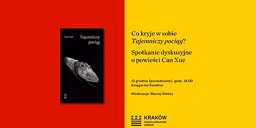 Co kryje w sobie \u201eTajemniczy poci\u0105g\u201d? Spotkanie dyskusyjne o powie\u015bci Can Xue