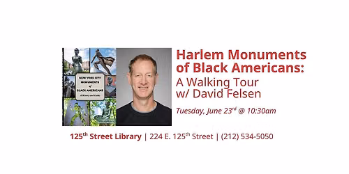 Harlem Monuments of Black Americans: A Walking Tour w\/ David Felsen