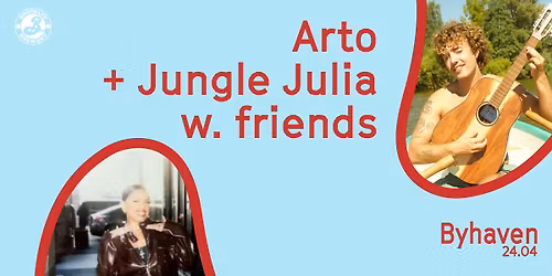 Byhavens \u00e5bningsfest 2026: Arto + Jungle Julia w. friends