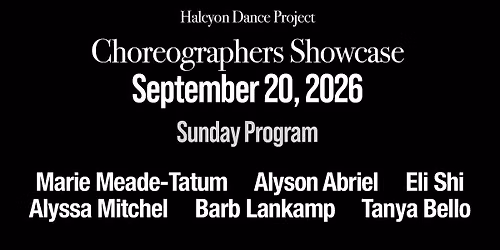 Choreographers Showcase Sunday Program